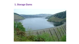 1. Storage Dams
 