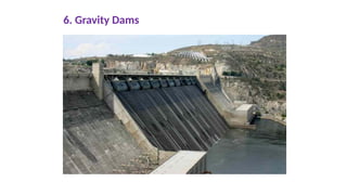 6. Gravity Dams
 