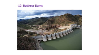 10. Buttress Dams
 