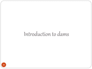 Introduction to dams
30
 