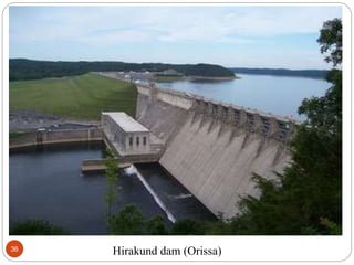 Hirakund dam (Orissa)36
 