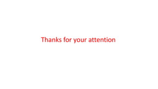 Thanks for your attention
 