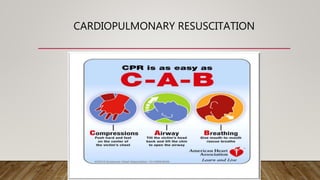 CARDIOPULMONARY RESUSCITATION
 