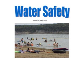 Water Safety Version 1.1 (29 April 2010) 