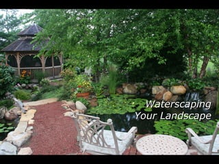 Waterscaping Your Landscape 