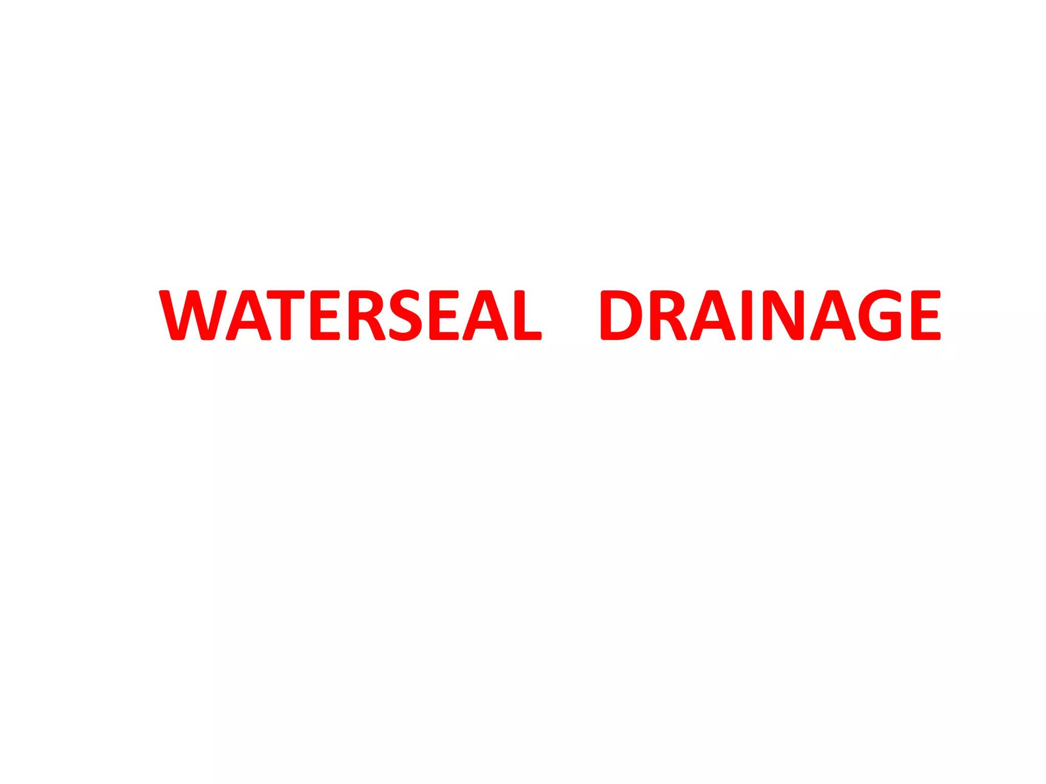 Water seal drainage ppt.pptx