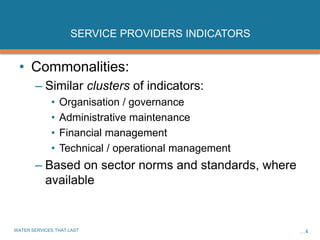 SERVICE PROVIDERS INDICATORS


 • Commonalities:
       – Similar clusters of indicators:
             •   Organisation / ...