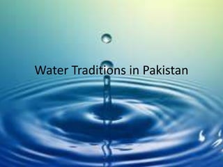 Water Traditions in Pakistan
 