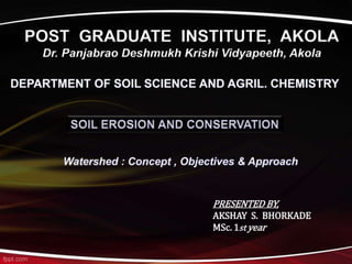 PRESENTED BY,
AKSHAY S. BHORKADE
MSc. 1st year
POST GRADUATE INSTITUTE, AKOLA
Dr. Panjabrao Deshmukh Krishi Vidyapeeth, Akola
 