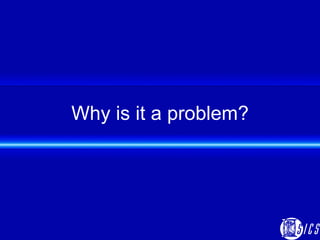 Why is it a problem? 
