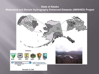 State of Alaska   Watershed and Stream Hydrography Enhanced Datasets (AWSHED) Project  