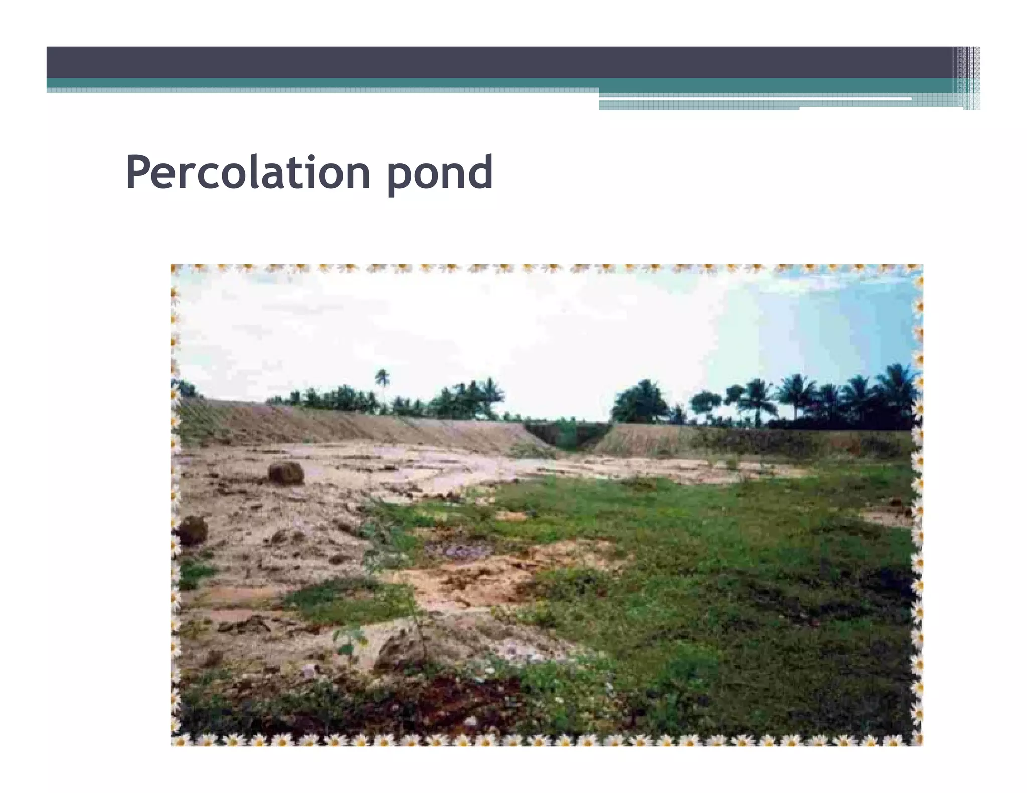Percolation pond
 