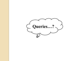 Queries…?
 