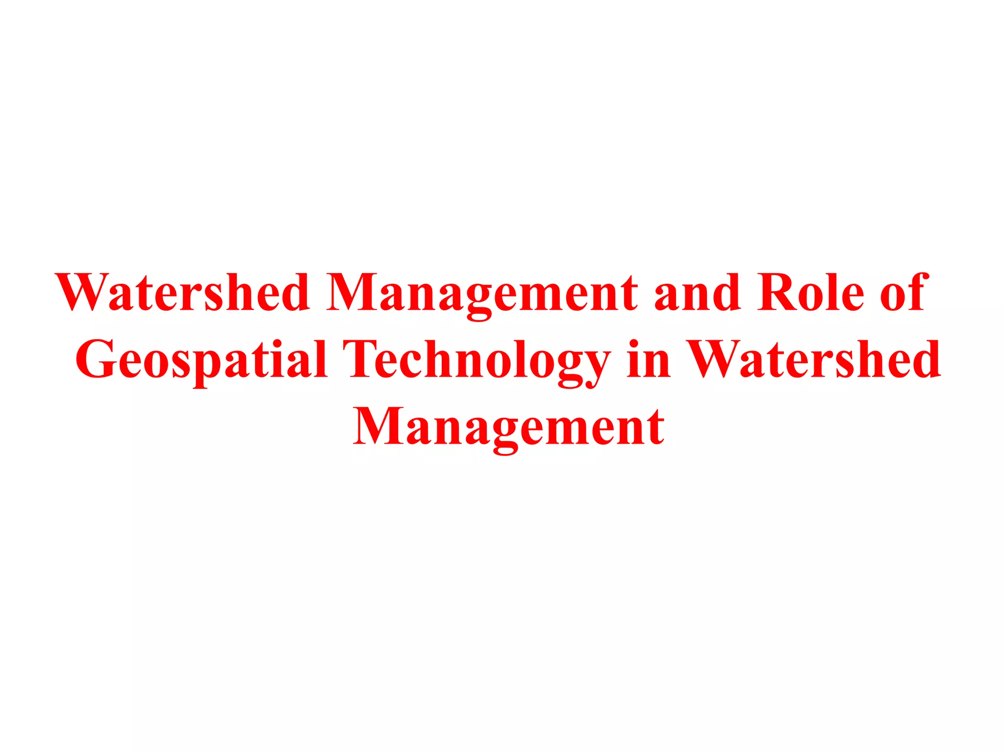 Watershed management: Role of Geospatial Technology