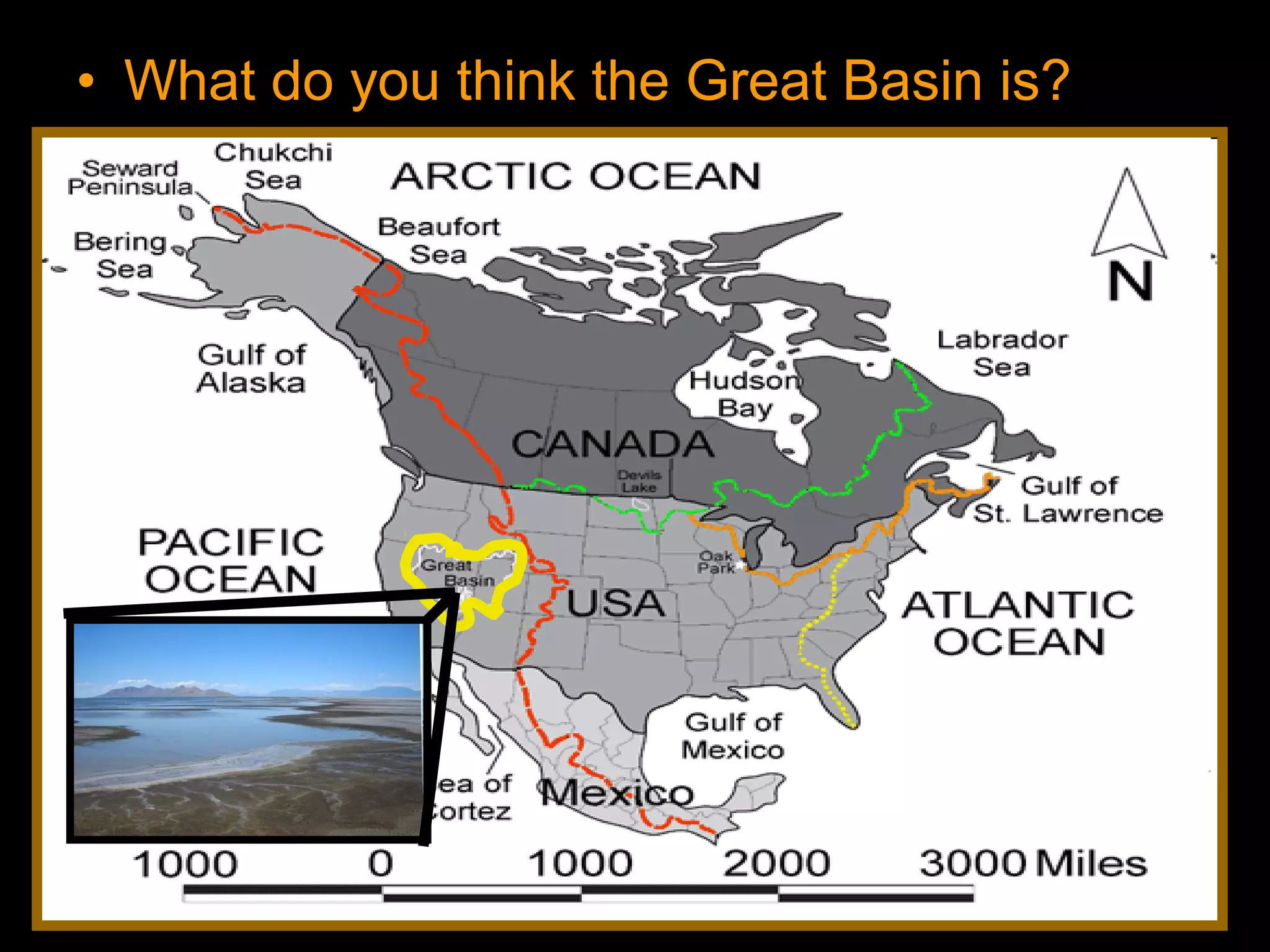 • What do you think the Great Basin is?
 