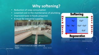 Why softening?
• Reduction of soap consumption
• Lowered cost in the maintenance of plumbing
• Improved taste in foods prepared
• A must for industrial supplies
4RGU IIIT NUZVID
Courtesy: lenntech.com
Courtesy: ndsu.edu
Lead contaminated site water softening
basin
 