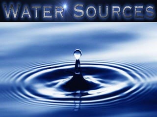 Water sources