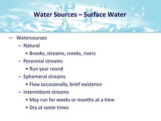 Water Sources – Surface Water<br />Watercourses<br />Natural <br />Brooks, streams, creeks, rivers<br />Perennial streams<...