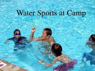 Water Sports at Camp
 