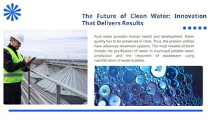 The Future of Clean Water: Innovation That Delivers Results | PPTX