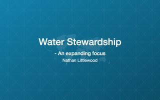 Water stewardship n littlewood