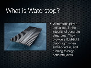 Waterstop Overview
