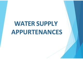 WATER SUPPLY
APPURTENANCES
 