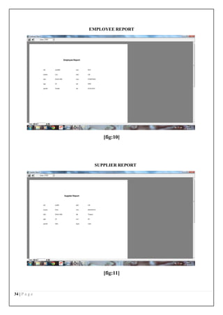 34 | P a g e
EMPLOYEE REPORT
[fig:10]
SUPPLIER REPORT
[fig:11]
 