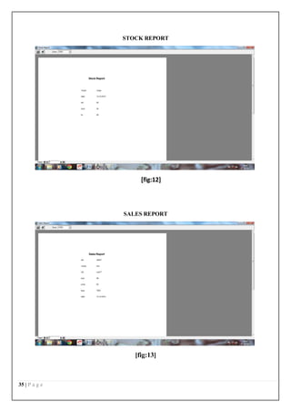 35 | P a g e
STOCK REPORT
[fig:12]
SALES REPORT
[fig:13]
 