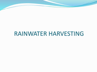 RAINWATER HARVESTING 
 