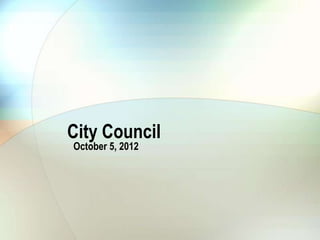City Council
October 5, 2012
 