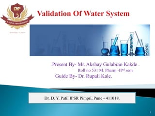Present By- Mr. Akshay Gulabrao Kakde .
Roll no 531 M. Pharm -IInd sem
Guide By- Dr. Rupali Kale.
Dr. D. Y. Patil IPSR Pimpri, Pune - 411018.
1
 