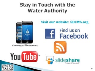 Visit our website: SDCWA.org




sdcwa.org/mobile-news-app




                                                           41
 