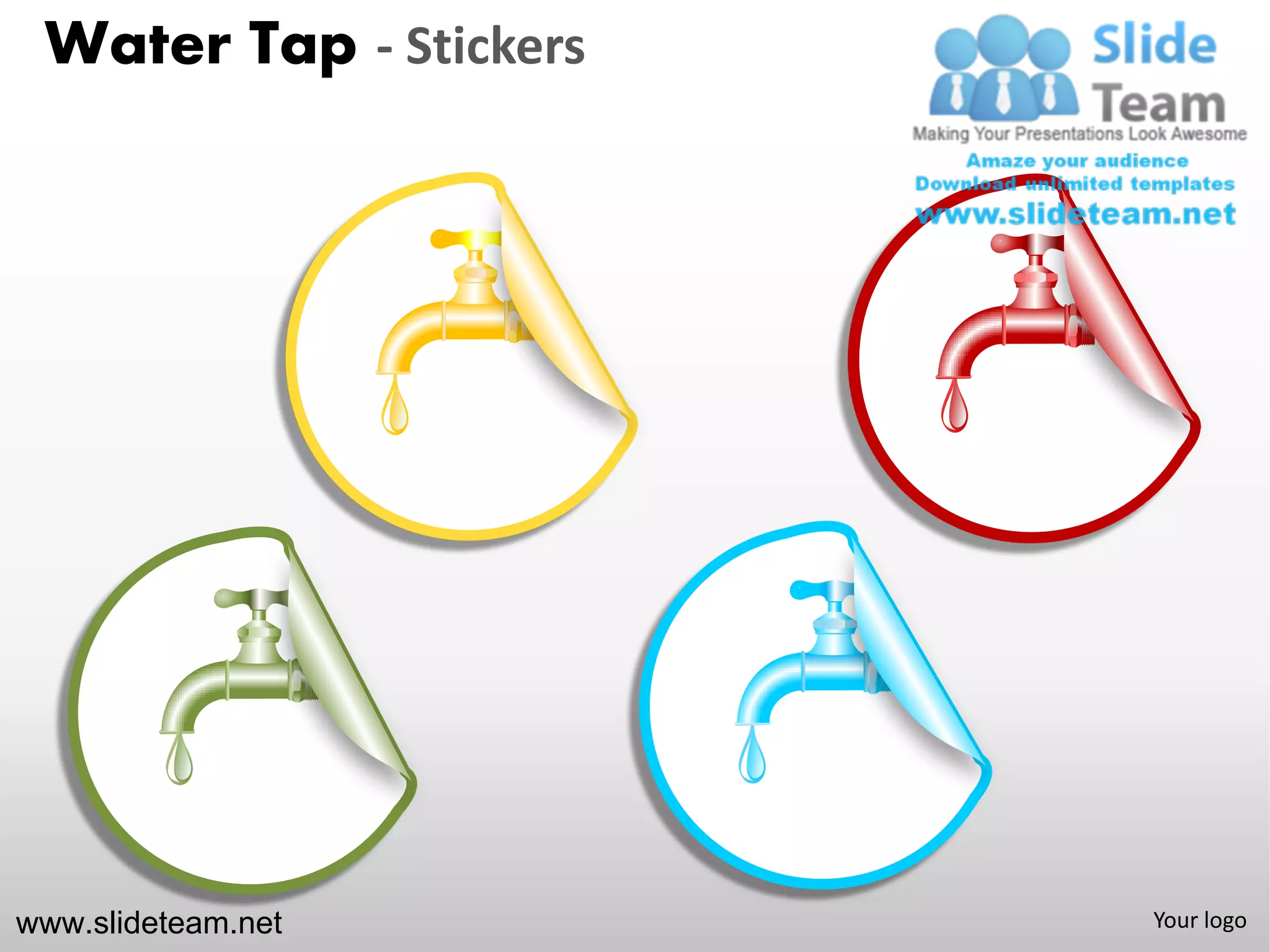 Water Tap - Stickers




www.slideteam.net       Your logo
 