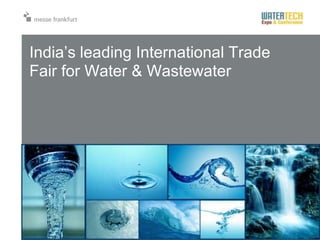India’s leading International Trade
Fair for Water & Wastewater
 