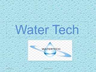 Water Tech
1/9/2020 1WATERTACH
 