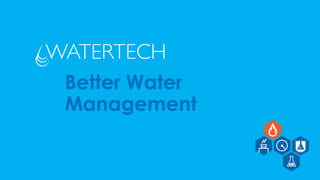 1
Better Water
Management
 