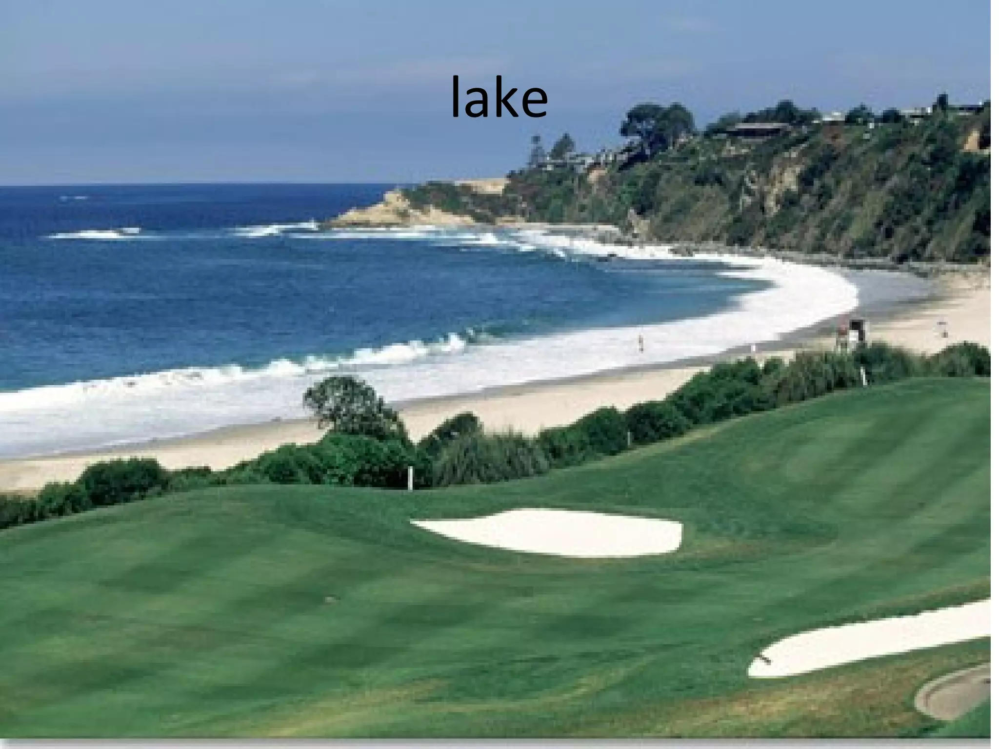 lake 
 