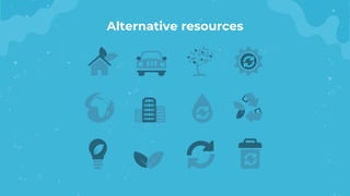 Alternative resources
 