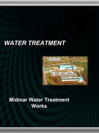 WATER TREATMENT Midmar Water Treatment Works  