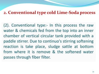 2. Conventional type cold Lime-Soda process
79
 