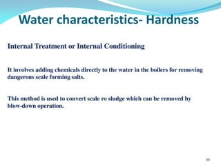 Water characteristics- Hardness
88
 
