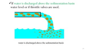 If water is discharged above the sedimentation basin
water level or if throttle valves are used.
water is discharged above the sedimentation basin
178
 