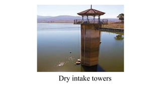 Dry intake towers
 