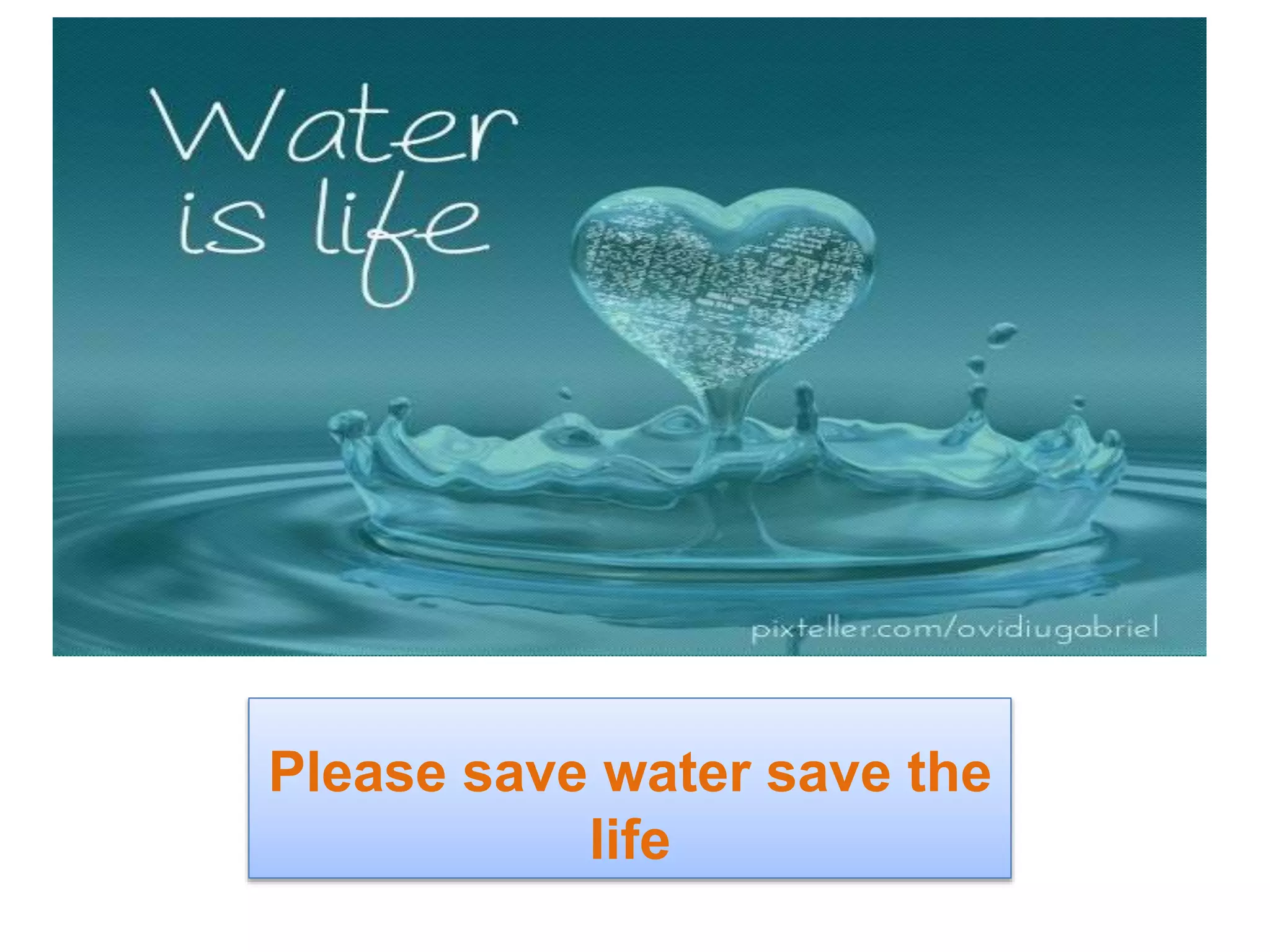 Please save water save the
life