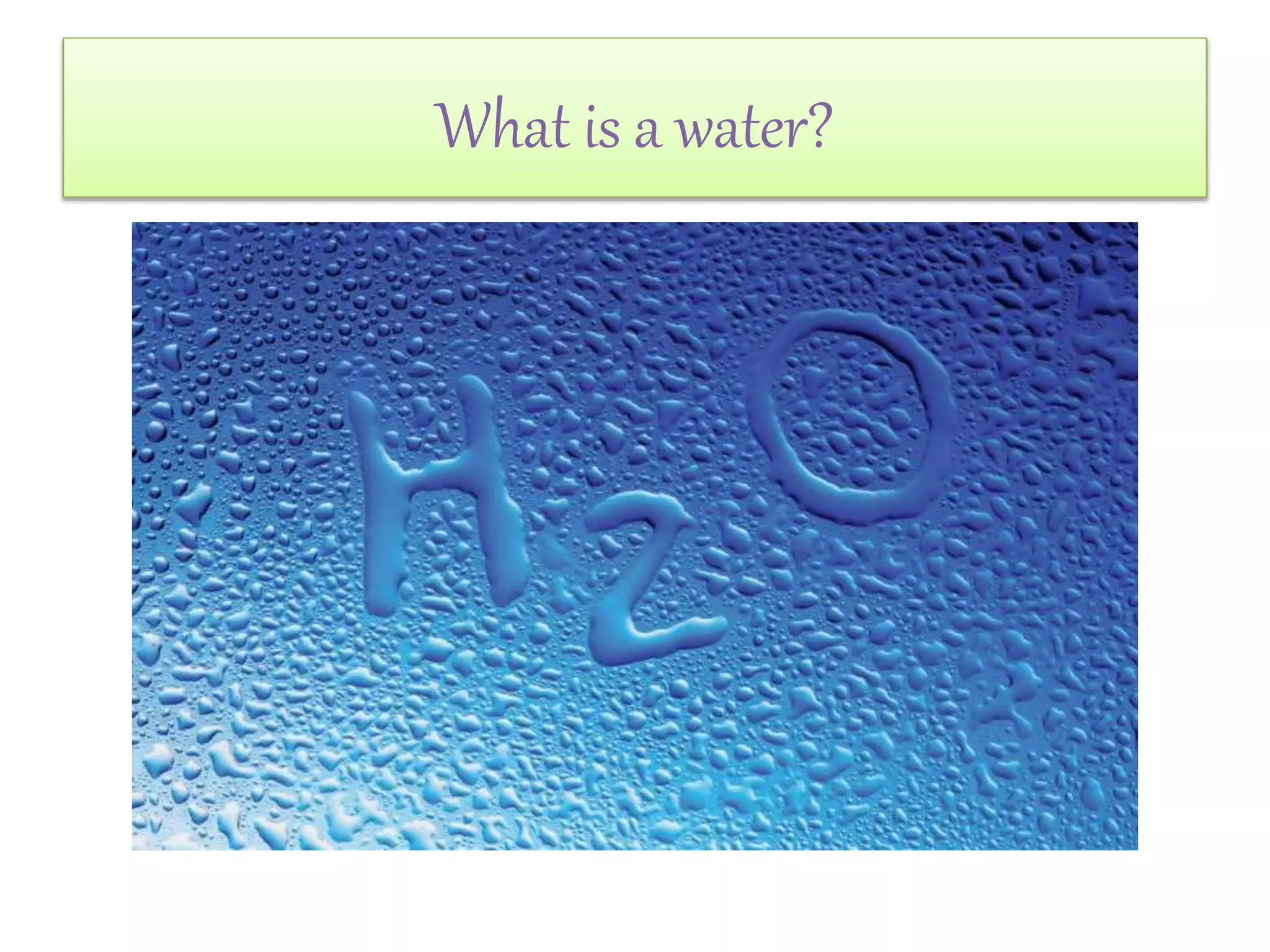 What is a water?