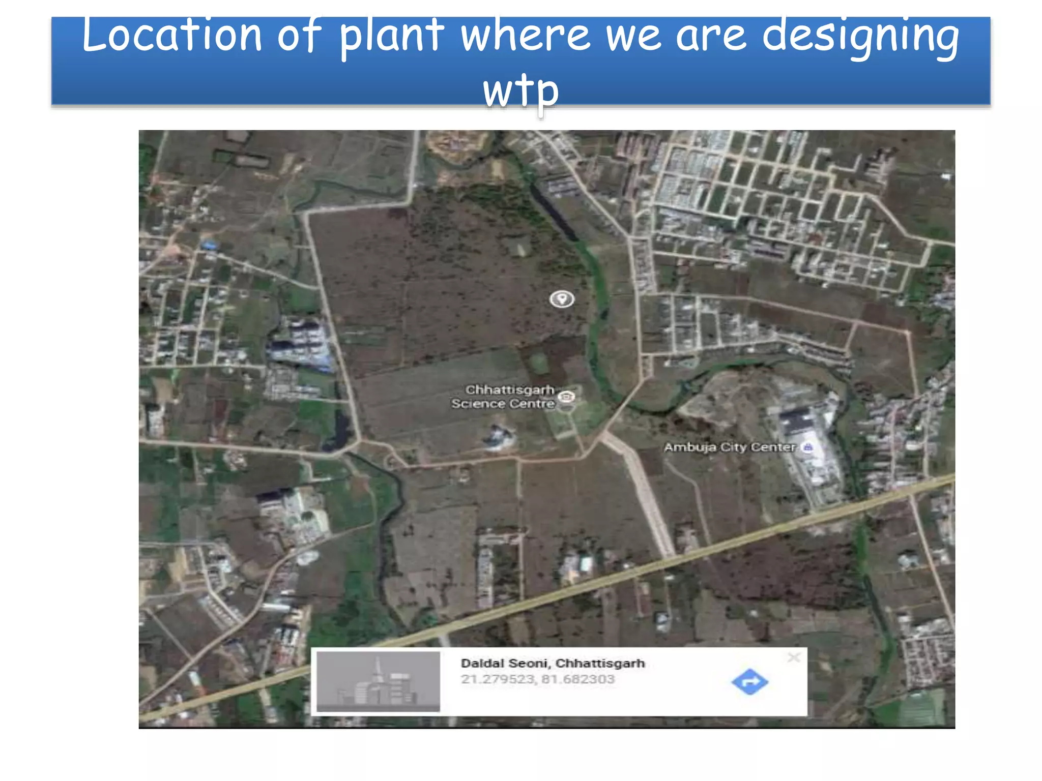 Location of plant where we are designing
wtp