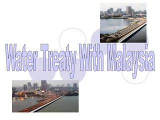 Water Treaty With Malaysia 