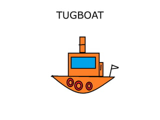 TUGBOAT
 