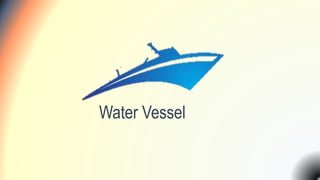 Water Vessel
 